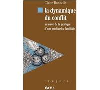 La dynamique du conflit: Au coeur de la pratique d'une médiatrice familiale