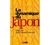 La dynamique du Japon - Histoire de la première modernité d'Asie