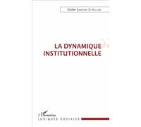 La dynamique institutionnelle - Walter Amedzro St-Hilaire - L'harmattan - broché - Essai