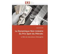 La Dynamique Non Linéaire du Prix Spot du Pétrole:: Le Rôle des Spéculateurs Hétérogènes