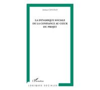 La dynamique sociale de la confiance au coeur du projet - Jérôme Cihuelo - L'harmattan - broché - Etude