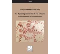 La dynamique sociale et ses acteurs Lecture sociologique des actions innovantes - Antigone Mouchtouris - Du Cygne Eds - broché - Essai