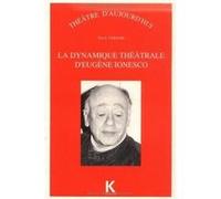 La Dynamique théâtrale d'Eugène Ionesco Paul Vernois (Auteur)