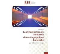 La dynamisation de l'industrie cinématographique burkinabè - DAO-M - Universitaires Europeennes - broché - Etude