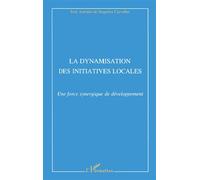 La dynamisation des initiatives locales Une force synergique de développement - José Antonio Sequeira Carvalho - L'harmattan - broché - Livre
