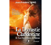 La dynastie Clandestine T2 II Les hurlements du Silence - Jean-Frederic Jung - Libre2Lire - broché - Roman