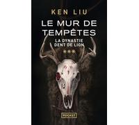 La Dynastie Dent de Lion - Tome 3 : Le Mur de Tempêtes