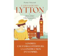 La Dynastie des Lytton T1 - 1904-1920 - Effervescence: La saga historique captivante sur une famille d'éditeurs