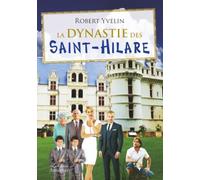 La dynastie des Saint-Hilare