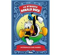 La dynastie Donald Duck. tome 1 de Barks. Carl (2010) Broché
