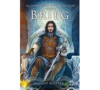 La Dynastie Du Royaume De Floss - Tome 3 - Brieg