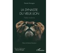 La dynastie du vieux lion: Fable moderne