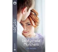 La dynastie Marchetti - Série Intégrale Une nuit à Kildare House - Liaison à Saint-Pétersbourg - Les amants de l'oasis - Abby Green - Harlequin - ebook (ePub) - Roman