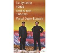 La dynastie rouge: Corée du Nord, 1945-2015