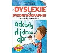 La Dyslexie Et La Dysorthographie Racontées Aux Enfants