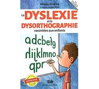 La dyslexie et la dysorthographie racontées aux enfants