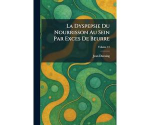 La Dyspepsie Du Nourrisson Au Sein Par Exces De Beurre