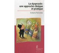 La dyspraxie, une approche clinique et pratique
