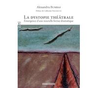 La dystopie théâtrale: Emergence d'une nouvelle forme dramatique