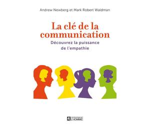 La e la communication Découvrez la puissance de l'empathie - Words can change your brain - Andrew B. Newberg - L'homme Eds De - broché - Essai
