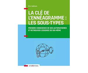 La e l'Ennéagramme : les Sous-types - 3e éd. - Prendre conscience de ses automatismes: Prendre conscience de ses automatismes