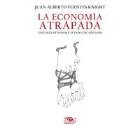 La EconomãA Atrapada: Gestores De Poder Y Estado Encadenado