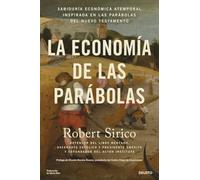 La economía de las parábolas: Sabiduría económica atemporal inspirada en las parábolas del Nuevo Testamento