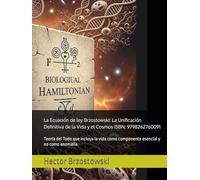 La Ecuación de ley Brzostowski: La Unificación Definitiva de la Vida y el Cosmos ISBN: 9798262760091: Teoría del Todo que incluya la vida como componente esencial y no como anomalía.