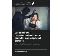 La edad de consentimiento en el mundo, con especial énfasis: Sobre India, EE.UU., Filipinas y Reino Unido