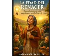 LA EDAD DEL RENACER: La madurez como una segunda oportunidad para la vida