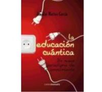 La Educación Cuántica: Un Nuevo Paradigma De Conocimiento - Amador Martos García Amador Martos García (Auteur)