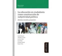 La Educación En Ciudadanía Como Construcción De Subjetividad - [Livre en VO] Coicaud, Silvia Ed (Auteur)