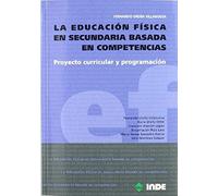 La Educación Física En Secundaria Basada En Competencias : Proyecto Curricular Y Programación