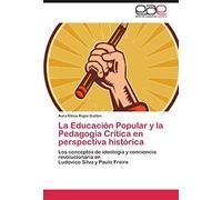 La Educación Popular Y La Pedagogía Crítica En Perspectiva Histórica