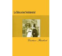 La Educacion Sentimental (Spanish) Edition