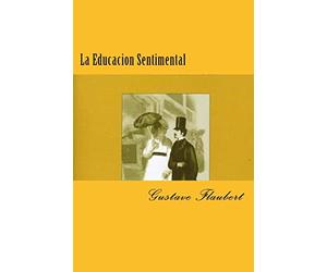 La Educacion Sentimental (Spanish) Edition