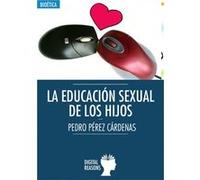 La Educación Sexual De Los Hijos - [Livre en VO] Pérez Cárdenas, Pedro (Auteur)