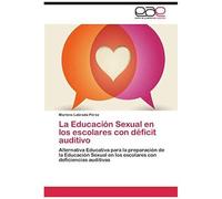 La Educación Sexual En Los Escolares Con Déficit Auditivo