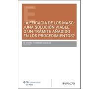 La eficacia de los MASC: ¿una solución viable o un trámite añadido en los procedimientos?