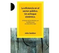 La n El Sector Publico. Un Enfoque Sistemico.: El Fracaso De Las Reformas Y Un Manifiesto Para Una Alternativa Mejor - [Version Originale] Inconnu (Auteur)