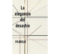 La elegancia del desastre