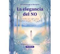 La elegancia del NO · "El Camino de la Mariposa": Límites sin culpa para recuperar energía, calma y foco