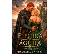 La elegida del águila: Un Dark Romance histórico medieval de enemigos a amantes en las Highlands con clanes Escoceses