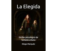 La Elegida: thriller psicológico de fantasía urbana