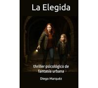 La Elegida: thriller psicológico de fantasía urbana