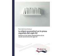 La Elipsis Gramatical En La Prosa Española Del Siglo Xv