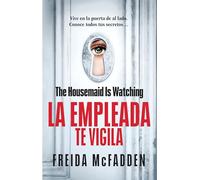 La empleada te vigila/ The Housemaid Is Watching