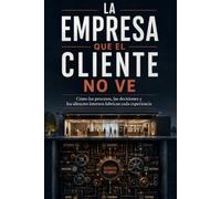 La empresa que el cliente no ve