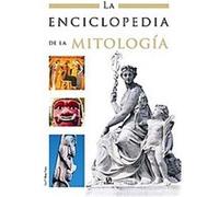 La enciclopedia de la mitologfa/ The Mythology Encyclopedia, La enciclopedia Luis Tomas Melgar Valero (Auteur)