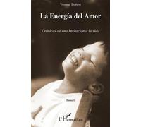 La energia del amor cronicas de una invitation a la vida - Yvonne Trubert - L'harmattan - broché - Essai